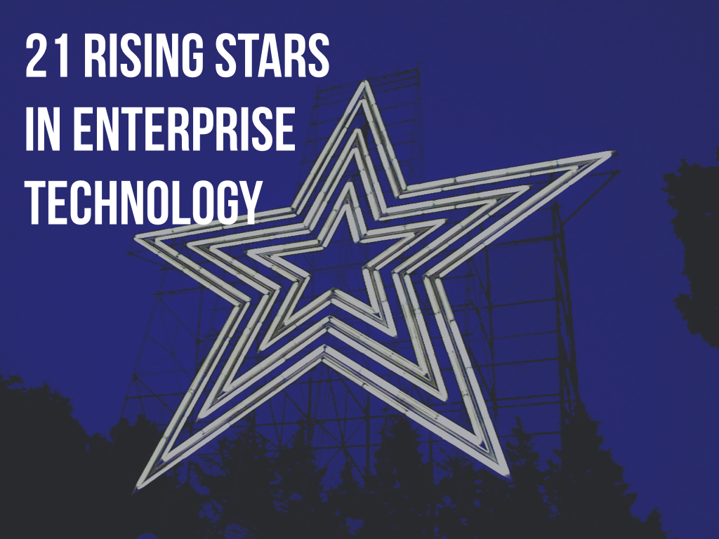 21 rising stars in enterprise technology.001