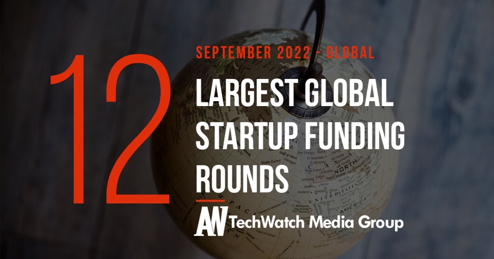 The 12 Largest Global Startup Funding Rounds of September 2022