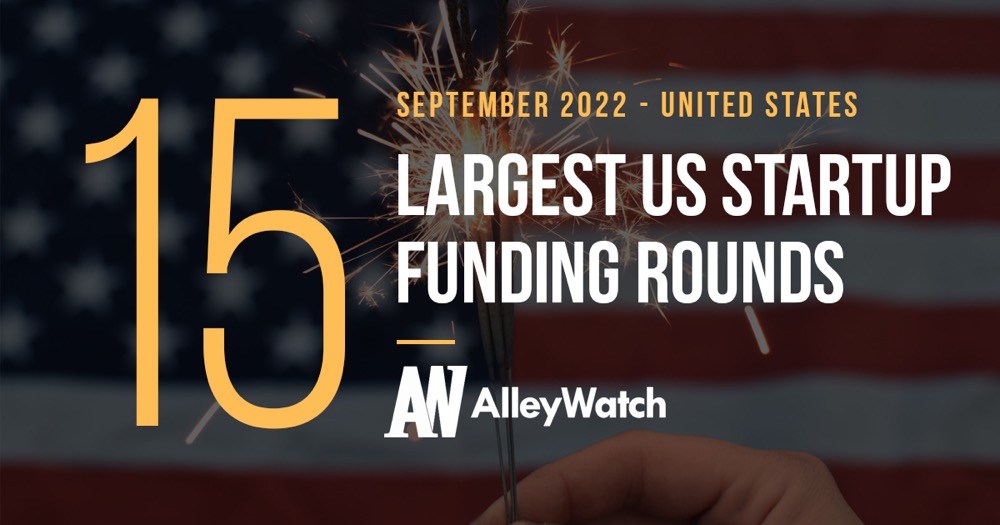 The 15 Largest US Tech Startup Funding Rounds of September 2022