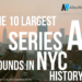 The 10 Largest Series A Rounds in NYC History