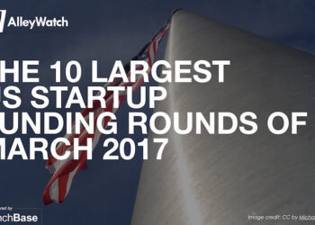 The 10 Largest US Startup Fundings of March 2017