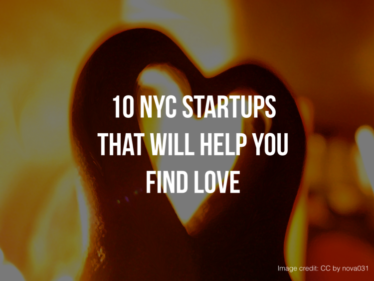 10 NYC Startups That Will Help You Find Love