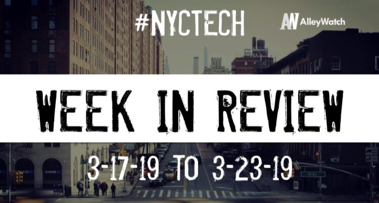 #NYCtech Week in Review: 3/17/19-3/23/19