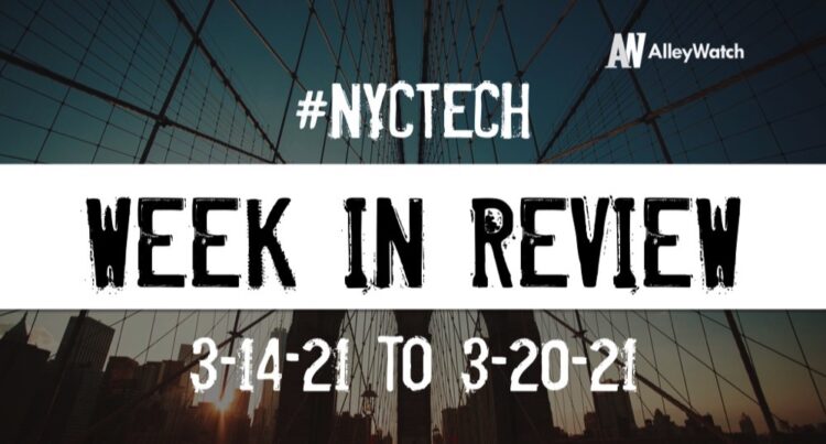 #NYCtech Week in Review: 3/14/21 – 3/20/21