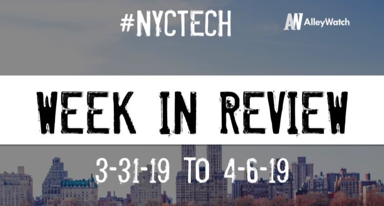 #NYCtech Week in Review: 3/31/19-4/6/19