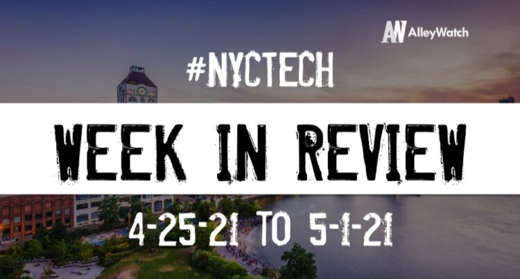 #NYCtech Week in Review: 4/25/21 – 5/1/21