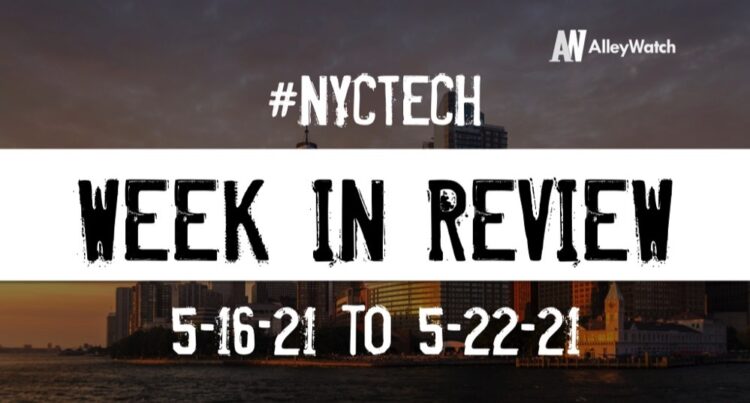 #NYCtech Week in Review: 5/16/21 – 5/22/21