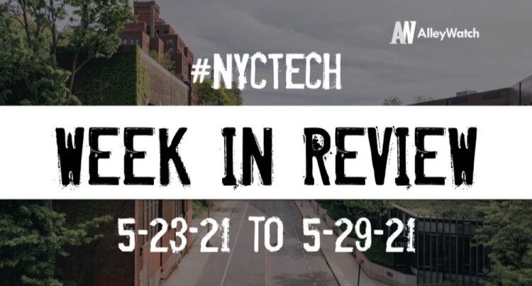 #NYCtech Week in Review: 5/23/21 – 5/29/21