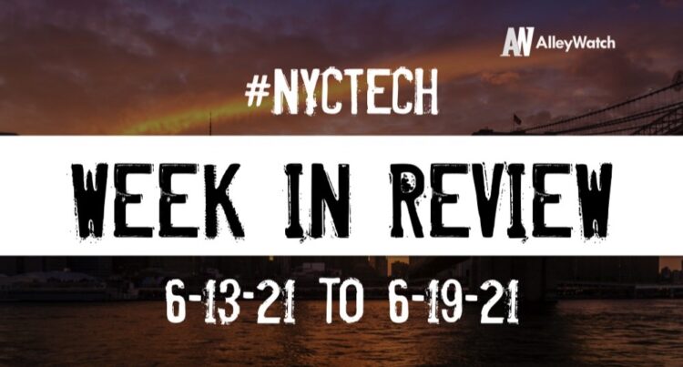 #NYCtech Week in Review: 6/13/21 – 6/19/21
