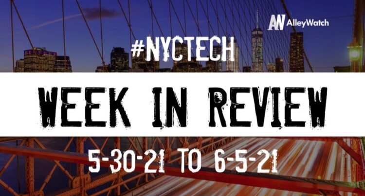 #NYCtech Week in Review: 5/30/21 – 6/6/21