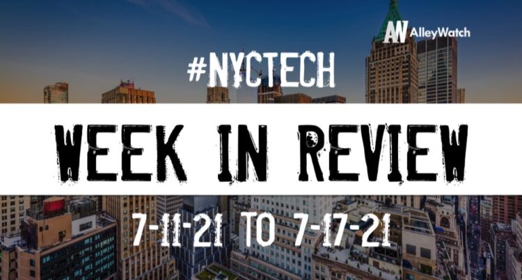 #NYCtech Week in Review: 7/11/21 – 7/17/21