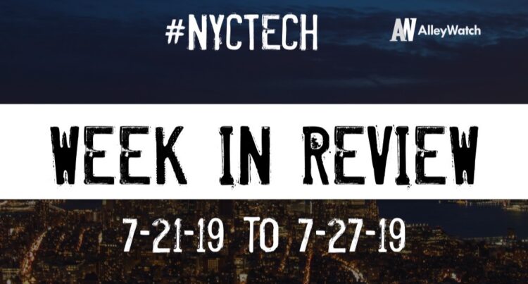 #NYCtech Week in Review: 7/21/19-7/27/19