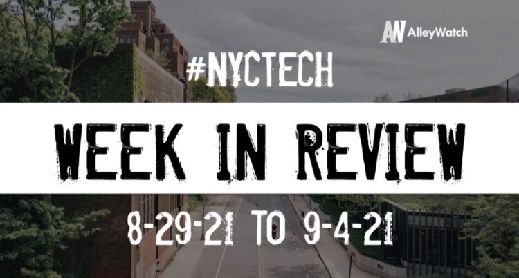 #NYCtech Week in Review: 8/29/21 – 9/4/21