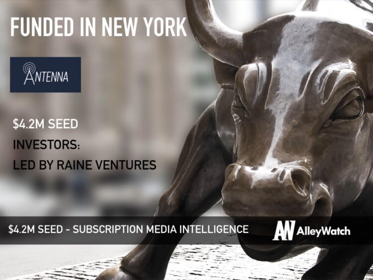 ANTENNA Nabs $4.2M to Help Companies Understand Subscription-Based Consumer Behavior Like Never Before