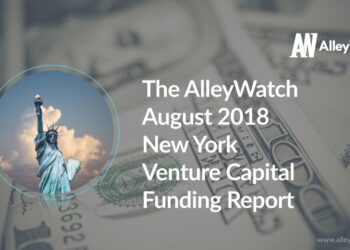 The AlleyWatch August 2018 New York Venture Capital Funding Report