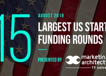 These are the 15 Largest US Tech Startup Funding Rounds of August 2019