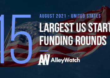 The 15 Largest US Tech Startup Funding Rounds of August 2021