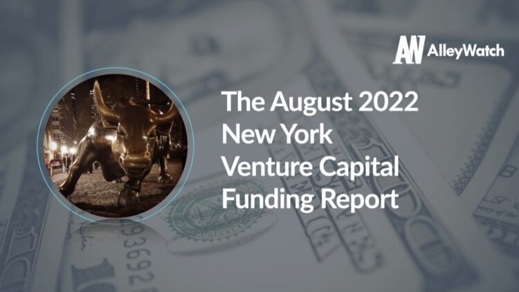 The AlleyWatch August 2022 New York Venture Capital Funding Report