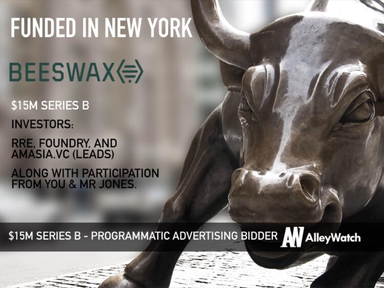 Beeswax Raises $15M for its Optimized Bidding Platform for the Advertising Industry