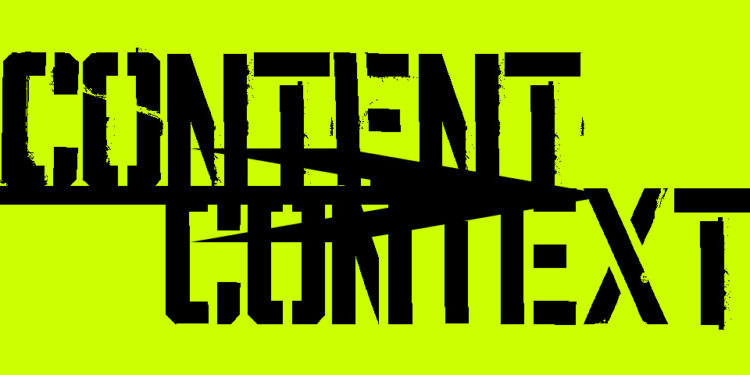 Content Is King, But Context Is God