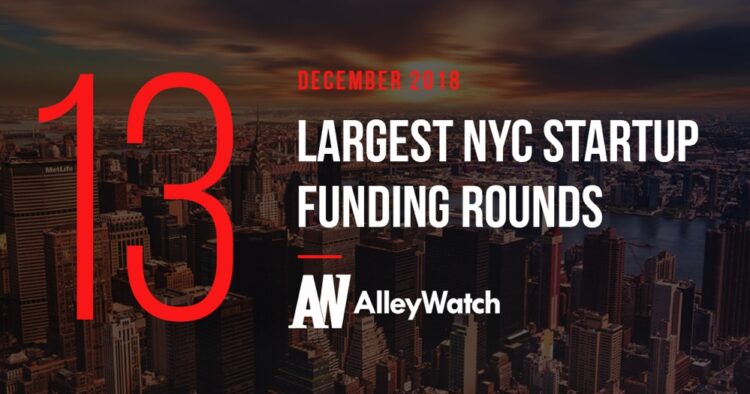 These are the 13 Largest NYC Startup Funding Rounds for December 2018