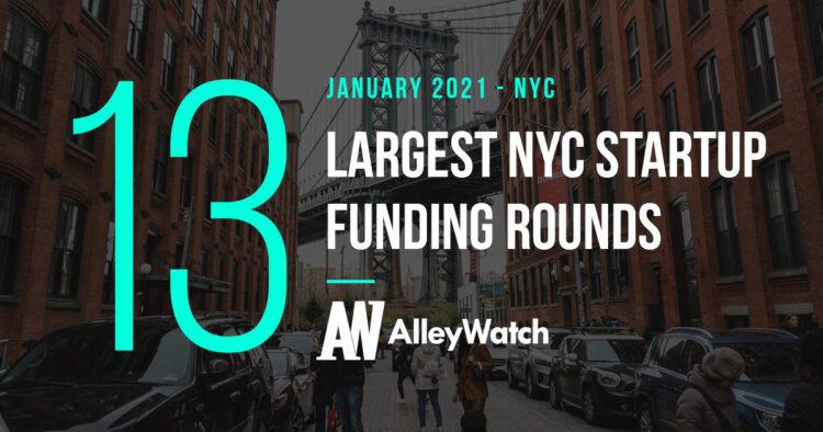The 13 Largest NYC Tech Startup Funding Rounds of January 2021