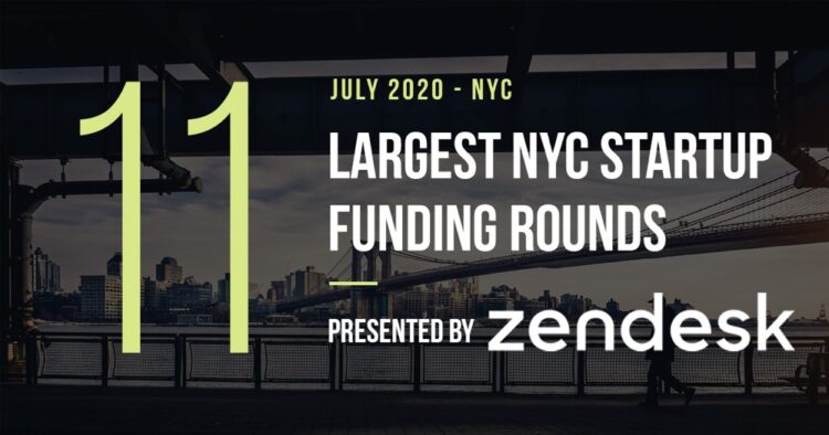The 11 Largest NYC Tech Startup Funding Rounds of July 2020