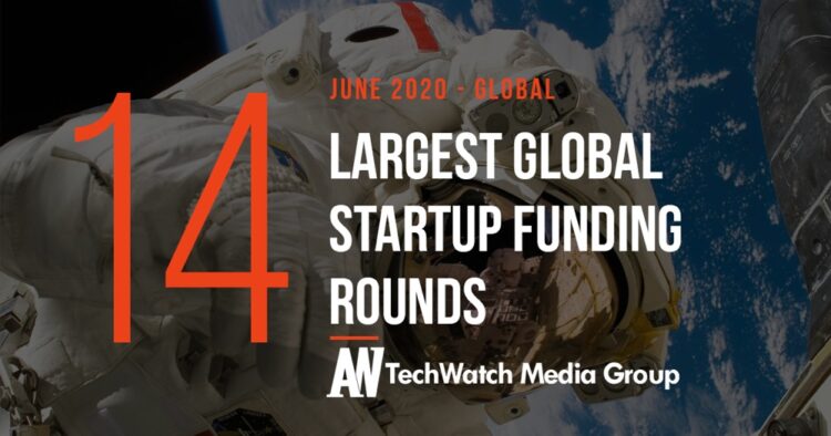 The 14 Largest Global Startup Funding Rounds of June 2020