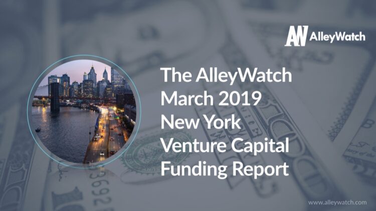 The AlleyWatch March 2019 New York Venture Capital Funding Report