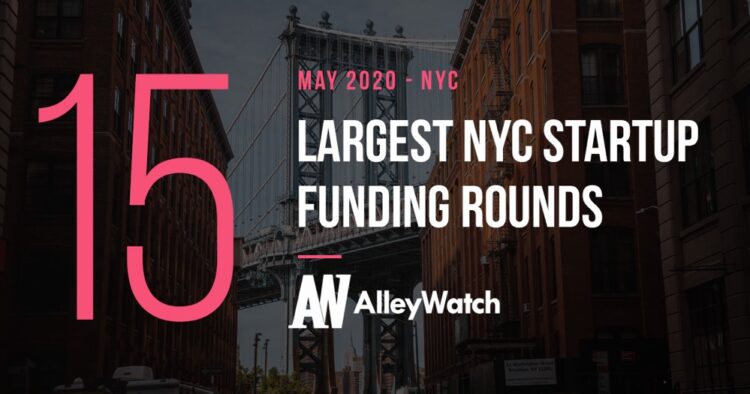 The 15 Largest NYC Tech Startup Funding Rounds of May 2020