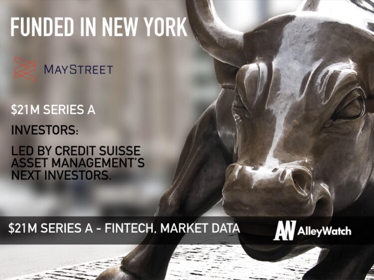 MayStreet Raises $21M for its Capital Markets Data Platform That Powers the Financial Services Industry