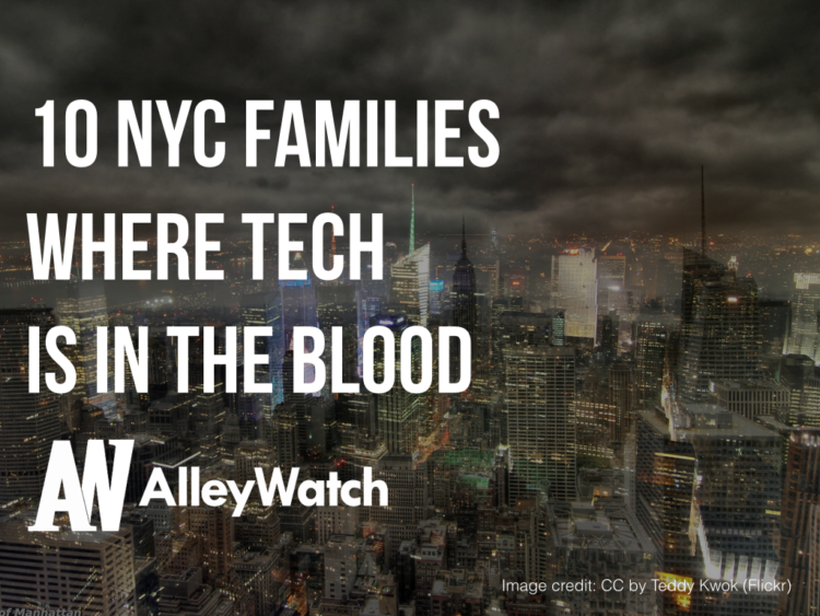 10 NYC Families Where Tech Is in the Blood