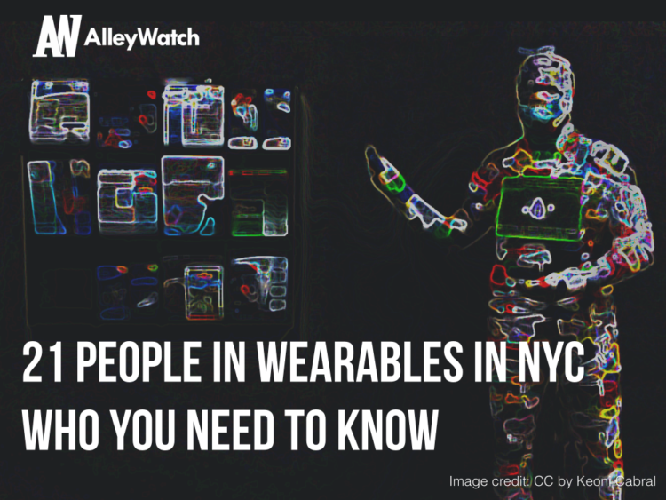 21 People in Wearables in NYC Who You Need to Know