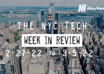 #NYCtech Week in Review: 2/27/22 – 3/6/22