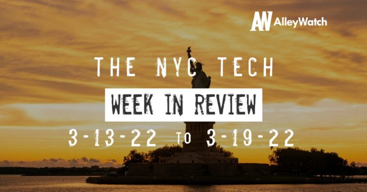 #NYCtech Week in Review: 3/13/22 – 3/20/22