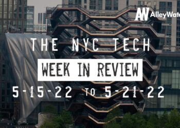 #NYCtech Week in Review: 5/15/22 – 5/21/22