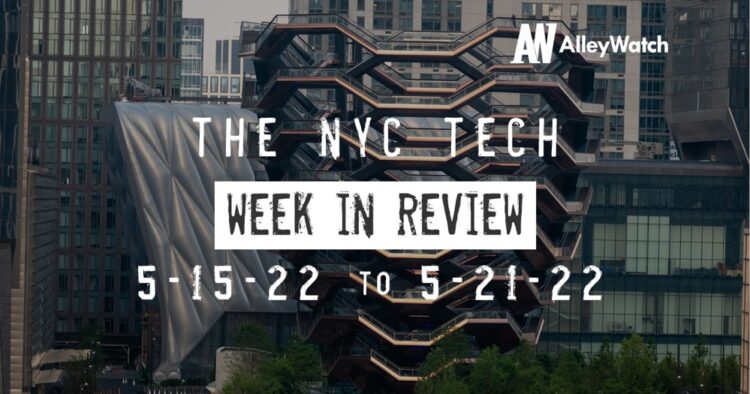 #NYCtech Week in Review: 5/15/22 – 5/21/22