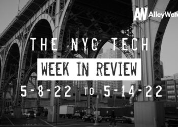 #NYCtech Week in Review: 5/8/22 – 5/14/22