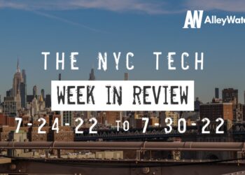#NYCtech Week in Review: 7/24/22 – 7/30/22