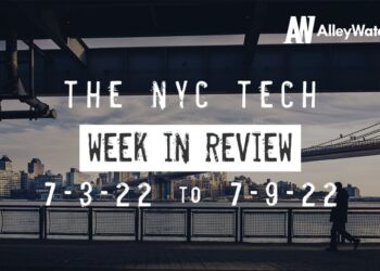 #NYCtech Week in Review: 7/3/22 – 7/9/22