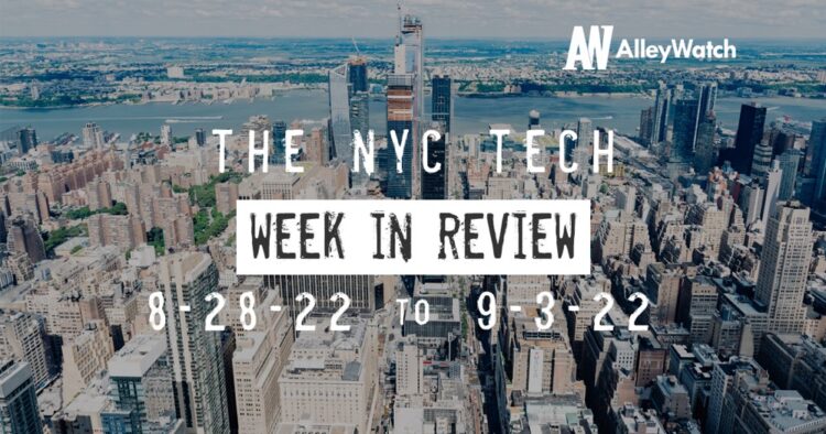 #NYCtech Week in Review: 8/28/22 – 9/3/22