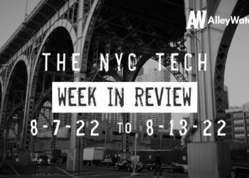 #NYCtech Week in Review: 8/7/22 – 8/13/22