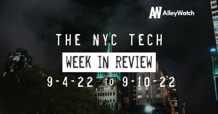 #NYCtech Week in Review: 9/4/22 – 9/10/22