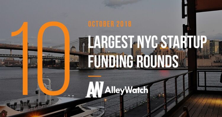 The 10 Largest NYC Startup Fundings of October 2018