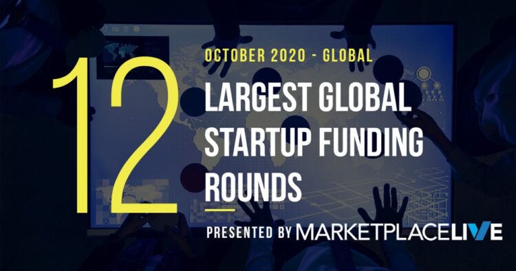 The 12 Largest Global Startup Funding Rounds of October 2020