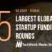 Q3 2020: 15 Largest Global Startup Funding Rounds