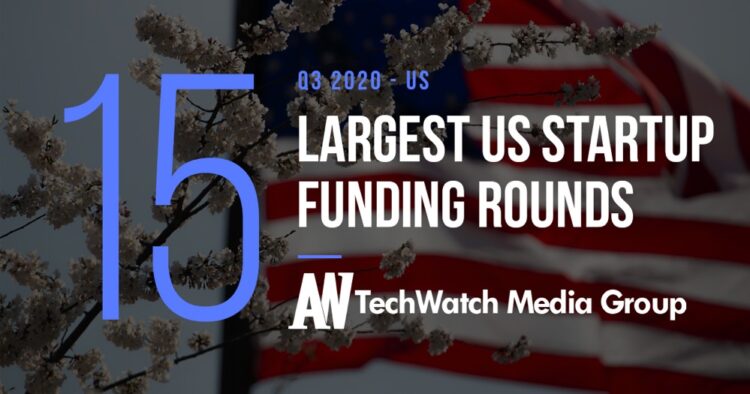 The 15 Largest US Tech Startup Funding Rounds of Q3 2020