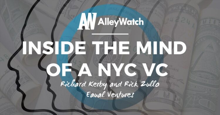 Inside the Mind of a NYC VC: Rick Zullo and Rich Kerby of Equal Ventures