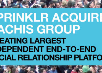 Sprinklr Acquires the Dachis Group, Becoming the World’s Largest Independent Enterprise Social Relationship Platform