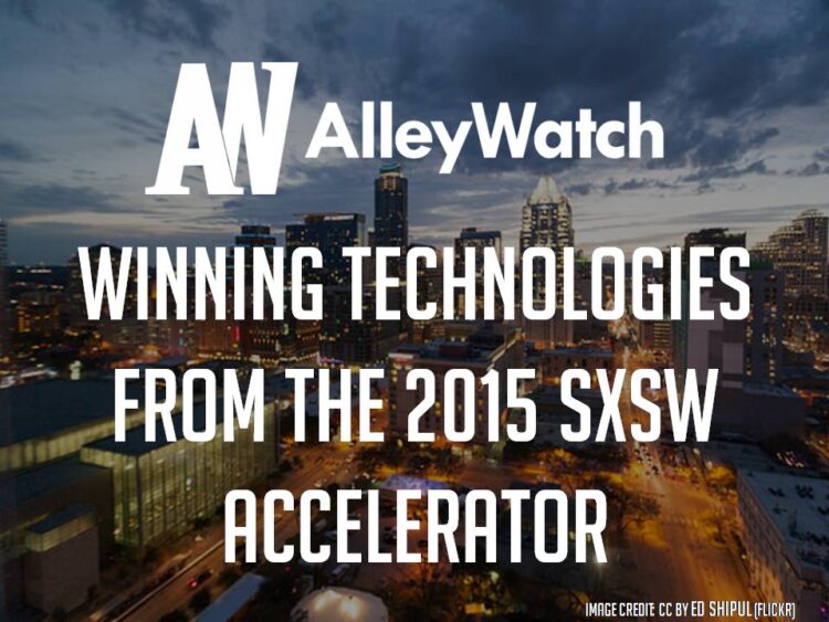 Meet the Winning Technologies from the 2015 SXSW Accelerator
